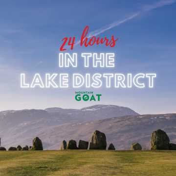 Guide to: 24 hours in the Lake District